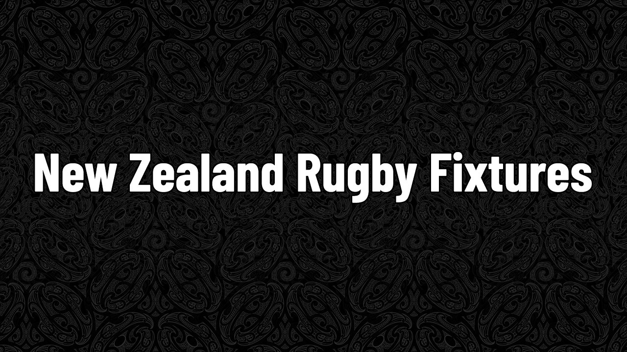 New Zealand Rugby Fixtures NZ All Blacks